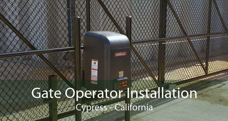 Gate Operator Installation Cypress - California