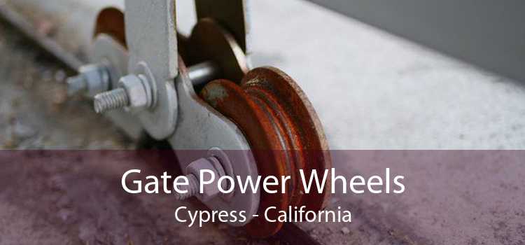 Gate Power Wheels Cypress - California